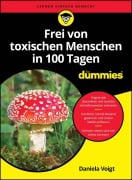Cover-Bild zum Titel 'Frei von toxischen Menschen in 100 Tagen für Dummies' von 'Daniela Voigt'