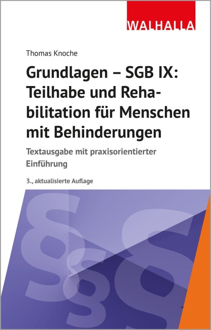 Grundlagen - SGB IX: Teilhabe und Rehabilitation von Menschen mit Behinderungen - Thomas Knoche