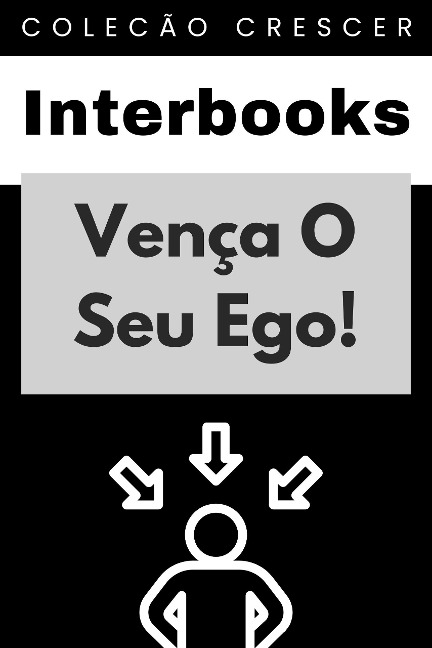 Vença O Seu Ego! (Coleção Crescer, #14) - Interbooks