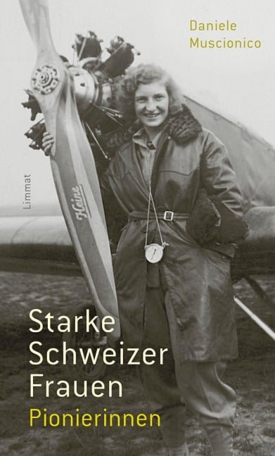 Starke Schweizer Frauen. Pionierinnen - Daniele Muscionico