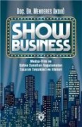 Show Business Medya-Film ve Sahne Sanatlari UygulamalariTasarim Teknikleri ve Etkileri - Menderes Akdag