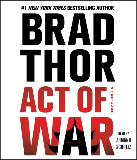 Act of War, 13: A Thriller - Brad Thor