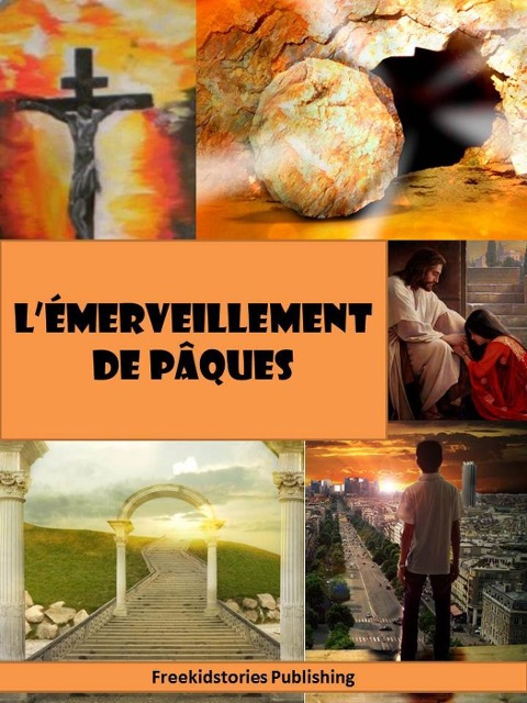 L'émerveillement de Pâques - Freekidstories Publishing