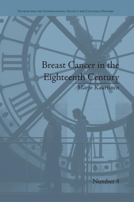 Breast Cancer in the Eighteenth Century - Marjo Kaartinen