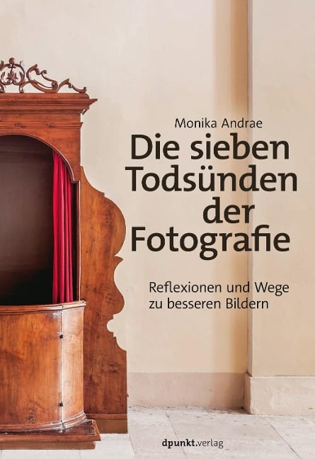 Die sieben Todsünden der Fotografie - Monika Andrae