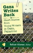 Cover-Bild zum Titel 'Gaza Writes Back' von 'Refaat Alareer'