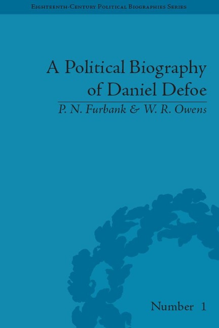 A Political Biography of Daniel Defoe - P N Furbank, W. R. Owens
