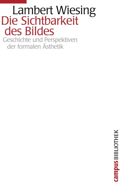 Die Sichtbarkeit des Bildes - Lambert Wiesing