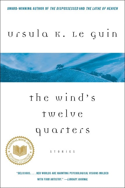 The Wind's Twelve Quarters - Ursula K. Le Guin