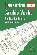 Levantine Arabic Verbs: Conjugation Tables and Grammar - Matthew Aldrich