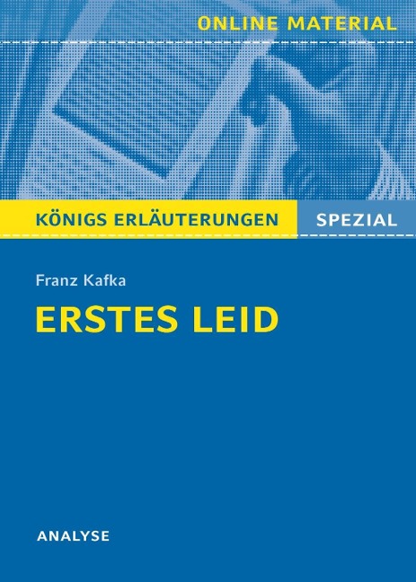 Erstes Leid von Franz Kafka. Königs Erläuterungen Spezial. - Franz Kafka
