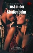 Cover-Bild zum Titel 'Lust in der Straßenbahn' von 'Bernadette Binkowski'
