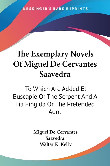 The Exemplary Novels Of Miguel De Cervantes Saavedra - Miguel De Cervantes Saavedra