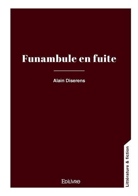 Funambules en fuite - Alain Diserens