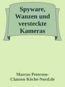 Spyware, Wanzen und versteckte Kameras - Marcus PC Petersen - Clausen