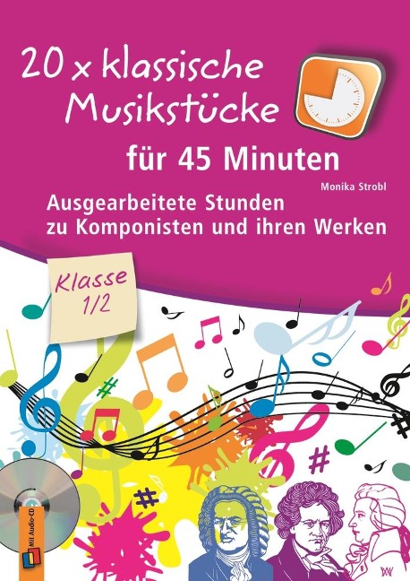 20 x klassische Musikstücke für 45 Minuten - Klasse 1/2 - Monika Strobl