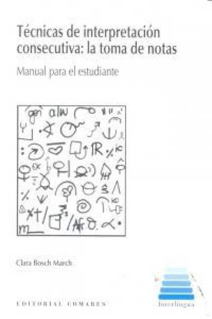 Técnicas de interpretación consecutiva : la toma de notas : manual para el estudiante - Clara Bosch March