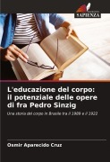 Cover-Bild zum Titel 'L'educazione del corpo: il potenziale delle opere di fra Pedro Sinzig' von 'Osmir Aparecido Cruz'