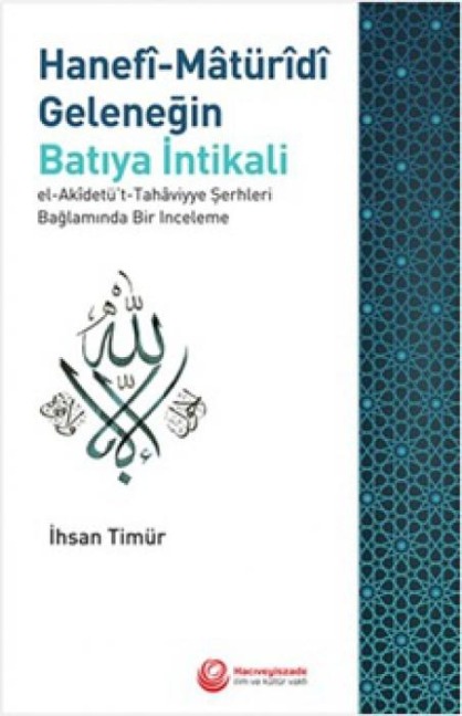 Hanefi-Maturidi Gelenegin Batiya Intikali - Ihsan Timür
