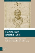 Cover-Bild zum Titel 'Homer, Troy and the Turks' von 'Günay Uslu'