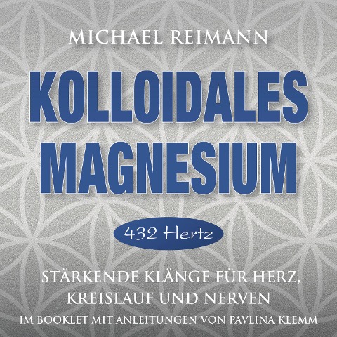 KOLLOIDALES MAGNESIUM [432 Hertz] - Pavlina Klemm, Michael Reimann