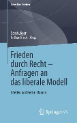 Cover-Bild zum Titel 'Frieden durch Recht - Anfragen an das liberale Modell' von ''