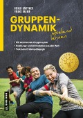 Gruppendynamik spielend lernen - Heiko Gärtner, Franz Bujor