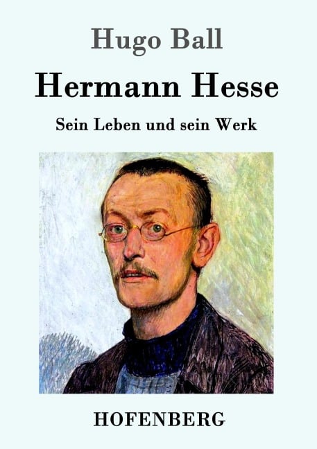 Hermann Hesse - Hugo Ball