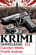 Cover-Bild zum Titel 'Krimi Doppelband 211' von 'Carolyn Wells, Frank Aubrey'