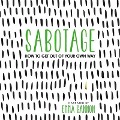 Sabotage: How to Get Out of Your Own Way - Emma Gannon