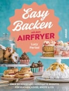 Cover-Bild zum Titel 'Easy Backen mit dem Airfryer' von 'Lucy Parissi'