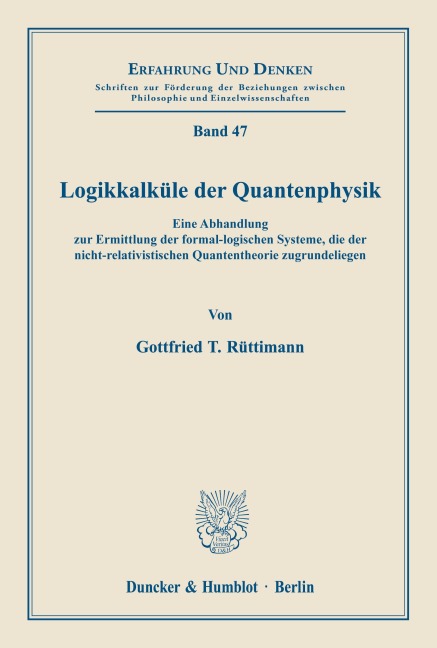 Logikkalküle der Quantenphysik. - Gottfried T. Rüttimann