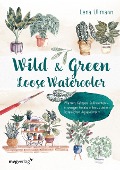 Wild and Green - Loose Watercolor - Lena Ullmann