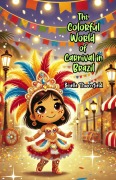 Cover-Bild zum Titel 'The Colorful World of Carnival in Brazil' von 'Brielle Thornfield'