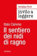 Cover-Bild zum Titel 'Invito a leggere 'Il sentiero dei nidi di ragno' di Italo Calvino' von 'Annalisa Ponti'