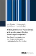 Cover-Bild zum Titel 'Antimuslimischer Rassismus und rassismuskritische Handlungskompetenz' von 'Mihri Özdogan, Coretta McGrath, Nikolai Anders, Christina Büchl'