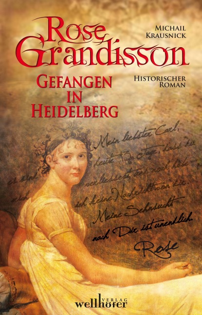 ROSE GRANDISSON: Gefangen in Heidelberg. Historischer Roman - Michail Krausnick