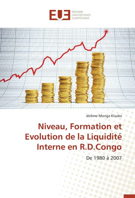Niveau, Formation et Evolution de la Liquidité Interne en R.D.Congo - Jérôme Monga Kisuba