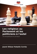 Cover-Bild zum Titel 'Les religieux au Parlement et les politiciens à l'autel' von 'Joanir Eliézer Roballo Corrêa'