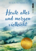 Cover-Bild zum Titel 'Heute alles und morgen vielleicht' von 'Suza Summer'