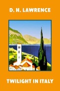 Cover-Bild zum Titel 'Twilight in Italy (Warbler Classics Annotated Edition)' von 'D. H. Lawrence'