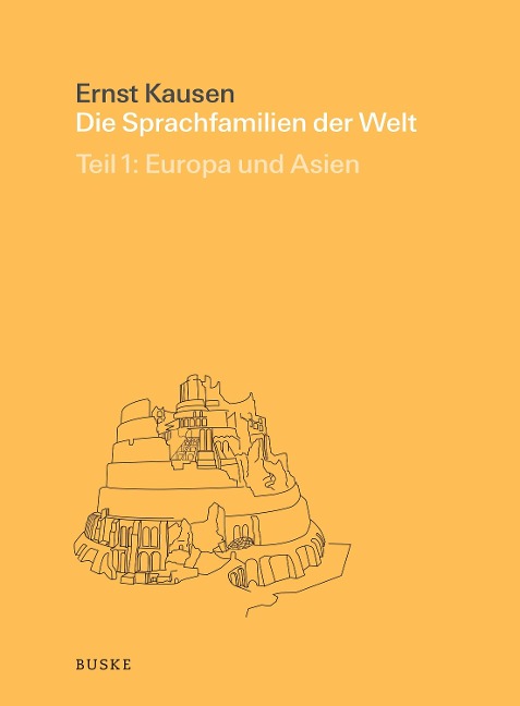 Die Sprachfamilien der Welt in Geschichte und Gegenwart Teil 1 - Ernst Kausen