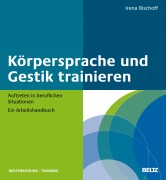 Cover-Bild zum Titel 'Körpersprache und Gestik trainieren' von 'Irena Bischoff'