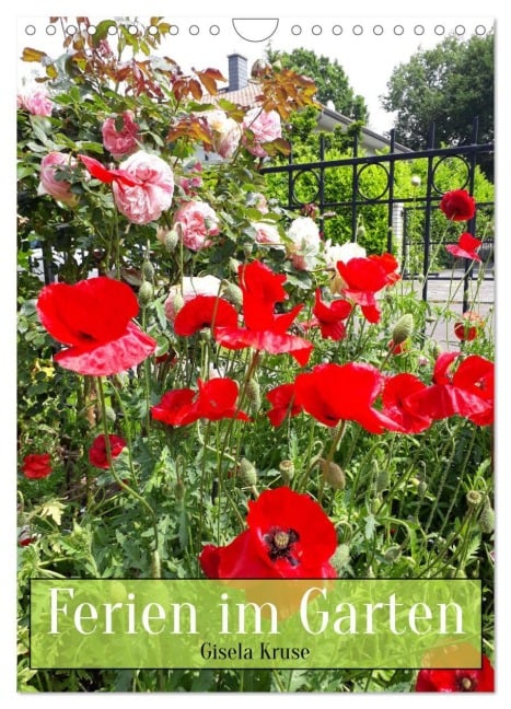 Ferien im Garten (Wandkalender 2026 DIN A4 hoch), CALVENDO Monatskalender - Gisela Kruse