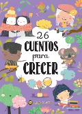Cover-Bild zum Titel '26 Cuentos Para Crecer / 26 Stories to Grow' von 'Patricia Suarez'