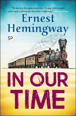 In Our Time - Ernest Hemingway