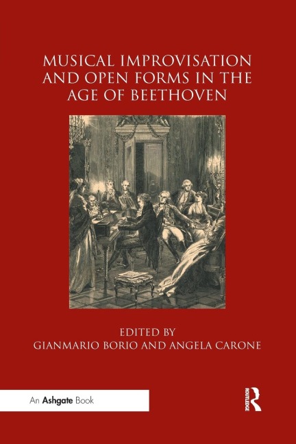 Musical Improvisation and Open Forms in the Age of Beethoven - 