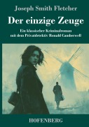Cover-Bild zum Titel 'Der einzige Zeuge' von 'Joseph Smith Fletcher'