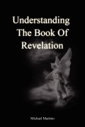 Cover-Bild zum Titel 'Understanding the Book of Revelation' von 'Michael Martino'