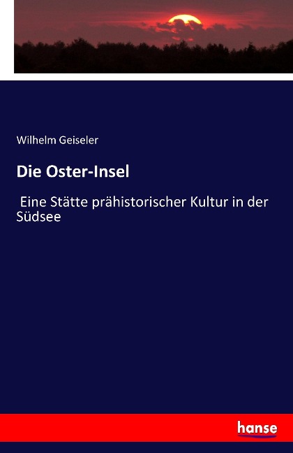 Die Oster-Insel - Wilhelm Geiseler